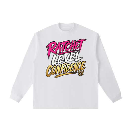 "Ratchet Level Confidence" Cotton Long Sleeve T-Shirt