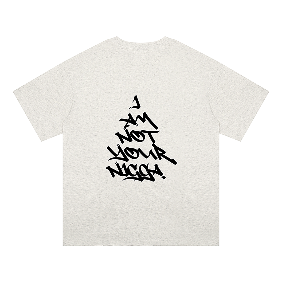 "I Am Not Your Nigga" Oversized Drop Shoulder T-Shirt