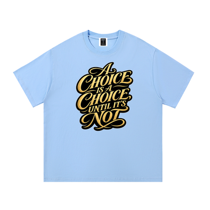 "Choices"  Cotton T-Shirt