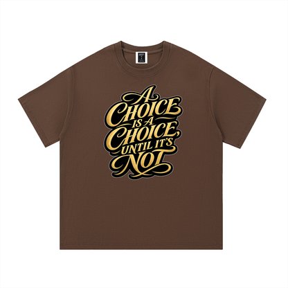 "Choices"  Cotton T-Shirt