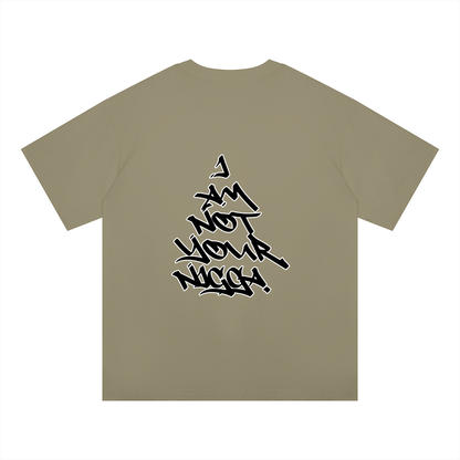 "I Am Not Your Nigga" Oversized Drop Shoulder T-Shirt