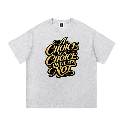"Choices"  Cotton T-Shirt