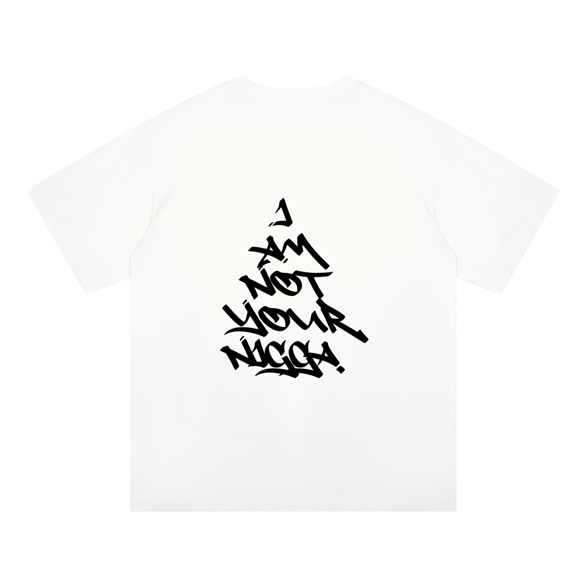 "I Am Not Your Nigga" Oversized Drop Shoulder T-Shirt