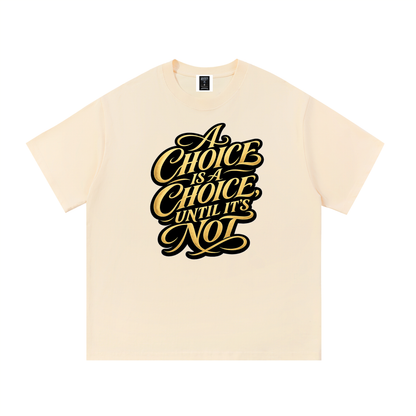 "Choices"  Cotton T-Shirt