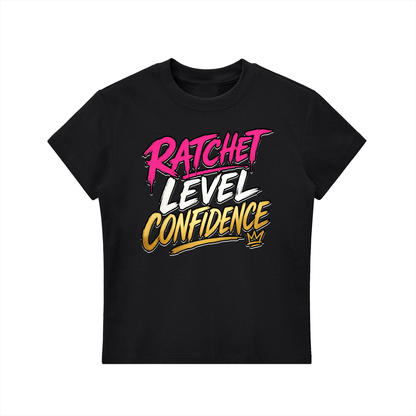 "Ratchet Level Confidence" Bodycon Crewneck T-Shirt