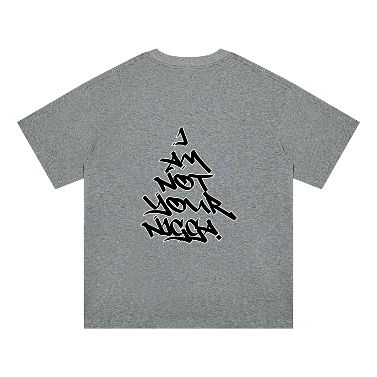 "I Am Not Your Nigga" Oversized Drop Shoulder T-Shirt