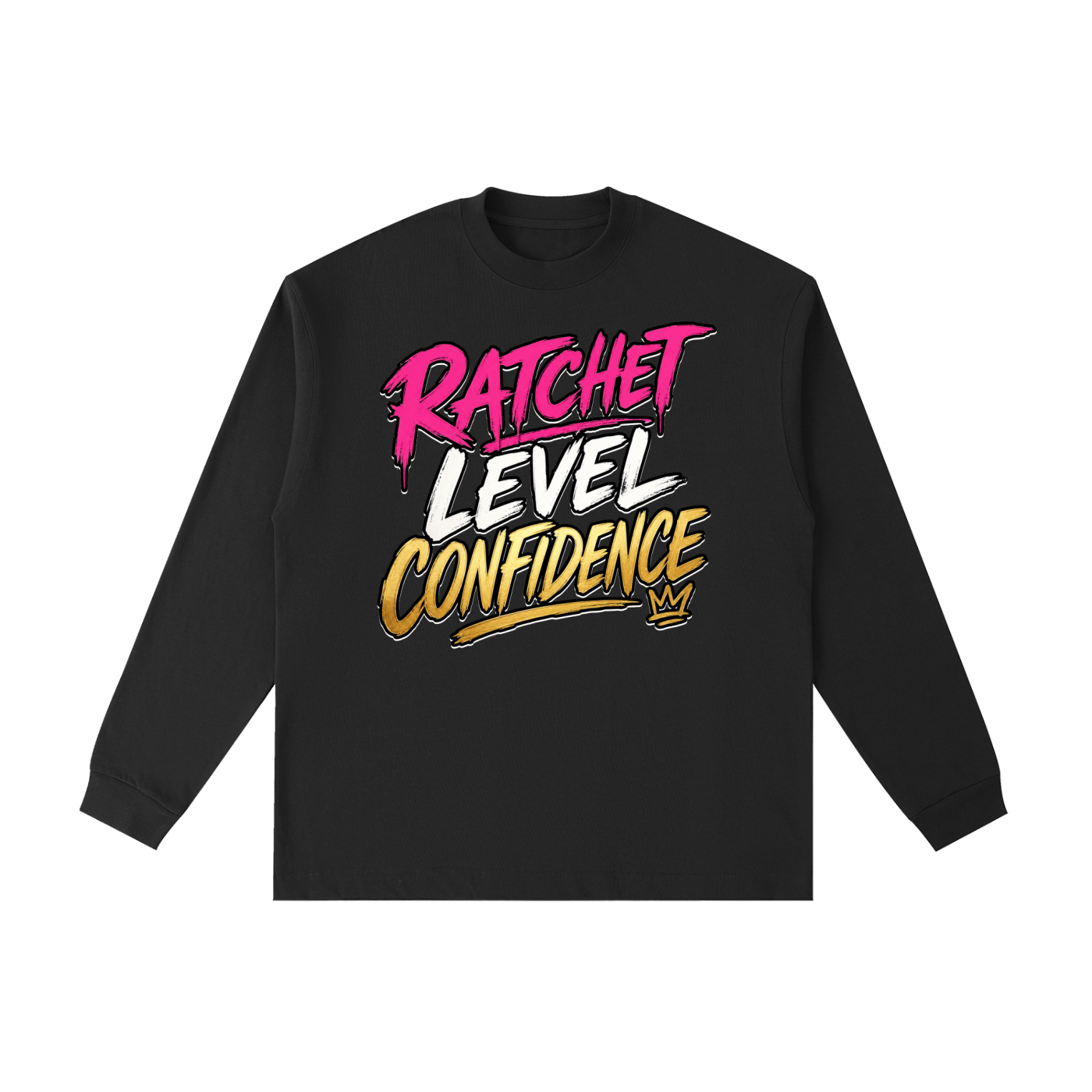 "Ratchet Level Confidence" Cotton Long Sleeve T-Shirt
