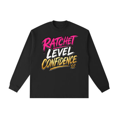 "Ratchet Level Confidence" Cotton Long Sleeve T-Shirt